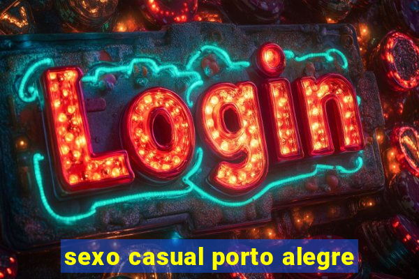 sexo casual porto alegre